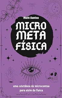 Livro MicroMetaFísica: uma coletânea de microcontos para além da física
