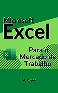 Livro Microsoft Excel - Para o Mercado de Trabalho