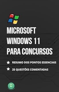 Livro Microsoft Windows 11 para Concursos Públicos: Guia Estratégico com Questões e Gabarito Comentado (Essencial para Concursos e CNU)