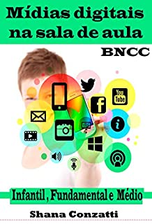 Livro Mídias Digitais na Sala de aula (Ed. Infantil ao Ensino Médio)