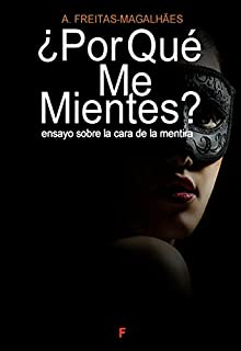Livro ¿Por Qué Me Mientes? Ensayo Sobre la Cara de la Mentira (edición revisada y anotada)