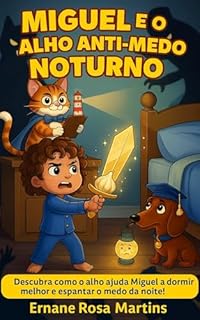 Livro Miguel e o Alho Anti-Medo Noturno: Descubra como o alho ajuda Miguel a dormir melhor e espantar o medo da noite! (Miguel e os Superpoderes da Comida Livro 12)