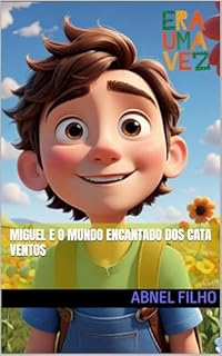 Miguel e o Mundo Encantado dos Cata Ventos