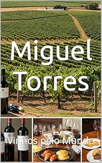 Livro Miguel Torres: Vinhos pelo Mundo (Wines of the World)