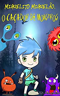 Livro Miguelito Miguelão, o Caçador de Monstros