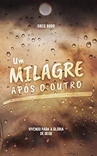 Um Milagre Após o Outro