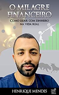 Livro O MILAGRE FINANCEIRO: Como lidar com dinheiro na vida real
