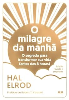 Livro O milagre da manhã (Edição Revista e ampliada): O segredo para transformar sua vida (antes das 8 horas)