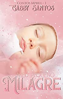 Livro Meu Pequeno Milagre : Série Mpreg - Livro 1