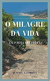 Livro O Milagre da Vida: Em Forma de Cordel