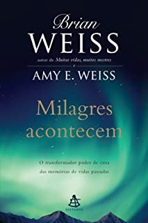 Livro Milagres acontecem: O transformador poder de cura das memórias de vidas passadas