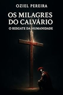 Livro OS MILAGRES DO CALVÁRIO : O Resgate da Humanidade