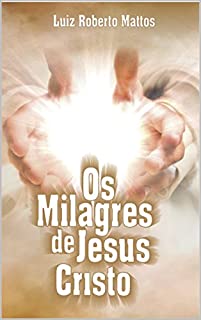 Livro Os milagres de Jesus Cristo