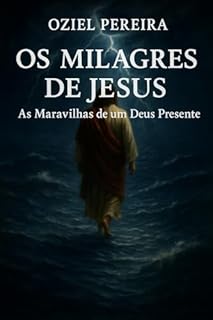 Livro Os Milagres de Jesus : As Maravilhas de um Deus Presente