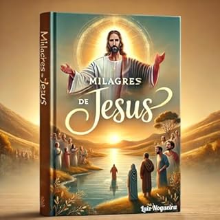 Livro OS MILAGRES DE JESUS : O MEU MILAGRE