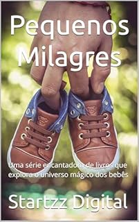 Livro Pequenos Milagres: Uma série encantadora de livros que explora o universo mágico dos bebês
