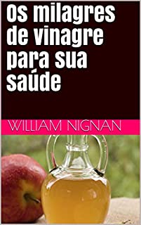 Livro Os milagres de vinagre para sua saúde