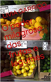 Livro O poder milagroso das frutas e legumes