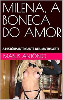 Livro MILENA, A BONECA DO AMOR : A HISTÓRIA INTRIGANTE DE UMA TRAVESTI