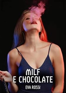 Livro Milf e Chocolate: Contos de Sexo Explícito para Adultos (Coleção de Contos Eróticos Portugueses Proibidos. Sexo Explícito e Histórias Reais. Relatos Quentes. Jogos de Casais Livro 136)
