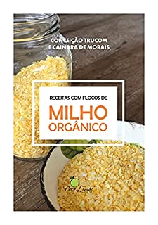Livro Milho Orgânico: Receitas com flocos de milho orgânico