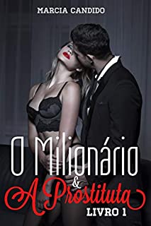 O Milionário e a Prostituta (Livro - 1)