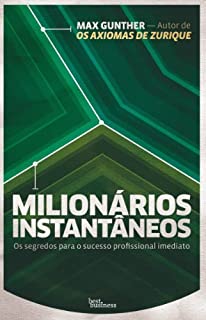 Livro Milionários instantâneos: Os segredos para o sucesso profissional imediato