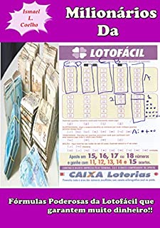Livro Milionários Da Lotofácil: Fórmulas Poderosas Para Ganhar Muito Dinheiro Nesse Jogo