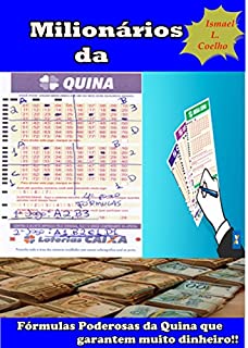 Livro Milionários Da Quina: Fórmulas Poderosas do Jogo da Quina Que Vão Garantir Muito Dinheiro