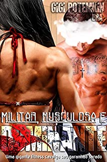 Militar, Musculosa e Dominante: Uma gigante fitness cavalga seu garanhão sarado (Super Soldado Livro 12)