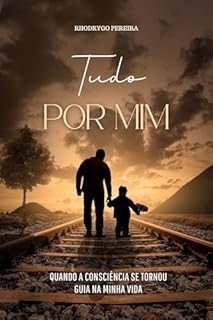 Livro Tudo Por Mim: Quando a Consciência se Tornou Guia em Minha Vida