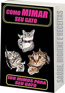 Livro Como Mimar Seu Gato: 100 Mimos Para Seu Gato