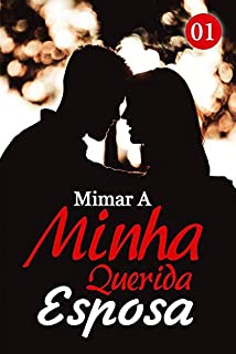 Livro Mimar A Minha Querida Esposa 1: Saia sem dizer adeus