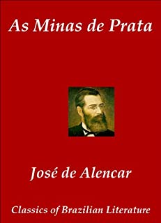 As Minas de Prata (Classics of Brazilian Literature Livro 37)