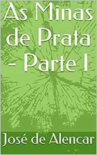 Livro As Minas de Prata - Parte I