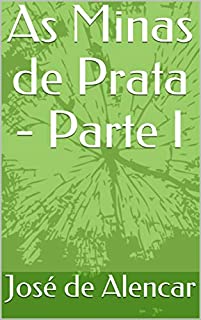 As Minas de Prata - Parte I