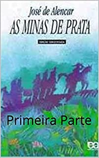 Livro As Minas de Prata: Primeira Parte