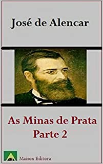 As Minas de Prata (Romance) Segunda Parte (Ilustrado) (Literatura Língua Portuguesa)