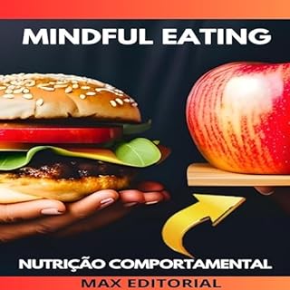 Livro Mindful Eating: A Arte de Comer com Atenção Plena (Nutrição Comportamental - Saúde & Vida Livro 1)