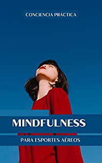 Livro Mindfulness para esportes aéreos: Mindfulness e meditação aplicados ao esporte