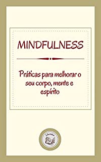 Livro MINDFULNESS: práticas para melhorar o seu corpo, mente e espírito