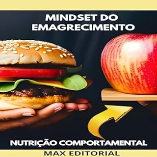 Livro Mindset do Emagrecimento: Desvendando os Segredos da Nutrição Comportamental para Perda de Peso Sustentável (Nutrição Comportamental - Saúde & Vida Livro 1)