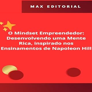 Livro O Mindset Empreendedor: Desenvolvendo uma Mente Rica, inspirado nos Ensinamentos de Napoleon Hill (NAPOLEON HILL - MAIS ESPERTO QUE O MÉTODO Livro 1)