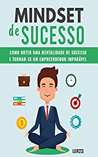 Mindset de Sucesso: E-book Mindset de Sucesso (Empreendedorismo Livro 1)