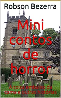 Livro Mini contos de horror: A coisa embaixo da cama e outras histórias (Mini Contos de Terror)