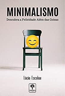 Minimalismo: Descobrindo a Felicidade Além das Coisas