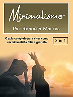 Livro Minimalismo: O guia completo para viver como um minimalista feliz e gratuito