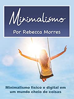 Livro Minimalismo: Minimalismo físico e digital em um mundo cheio de coisas