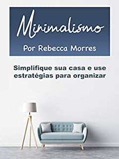 Livro Minimalismo: Simplifique sua casa e use estratégias para organizar