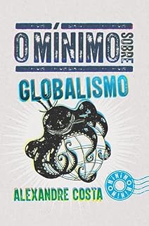 Livro O mínimo sobre Globalismo (Coleção - O Mínimo)